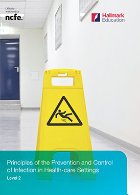 NCFE level 2 certificate in the prevention and control of infection in healthcare settings.